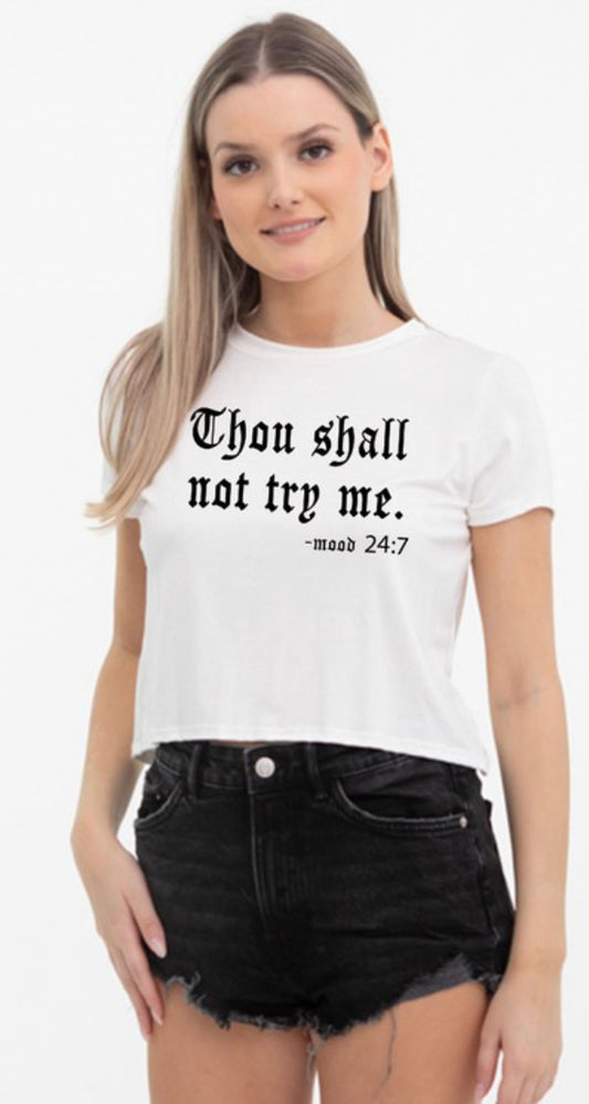 SHALL NOT TRY ME SHORT SLEEVE MID TEE