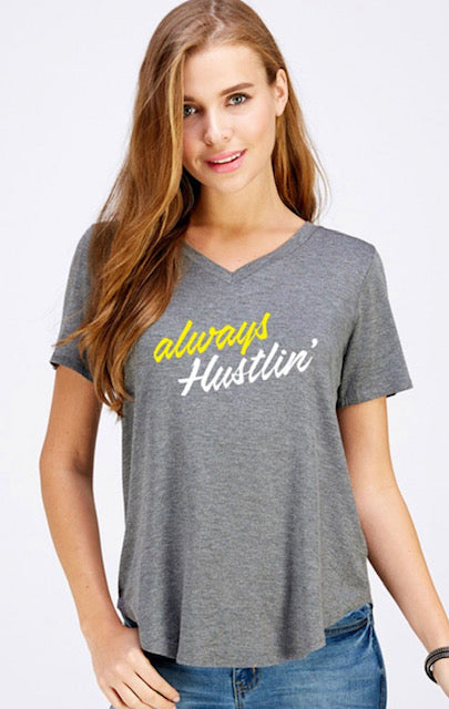 ALWAYS HUSTLIN VNECK TEE