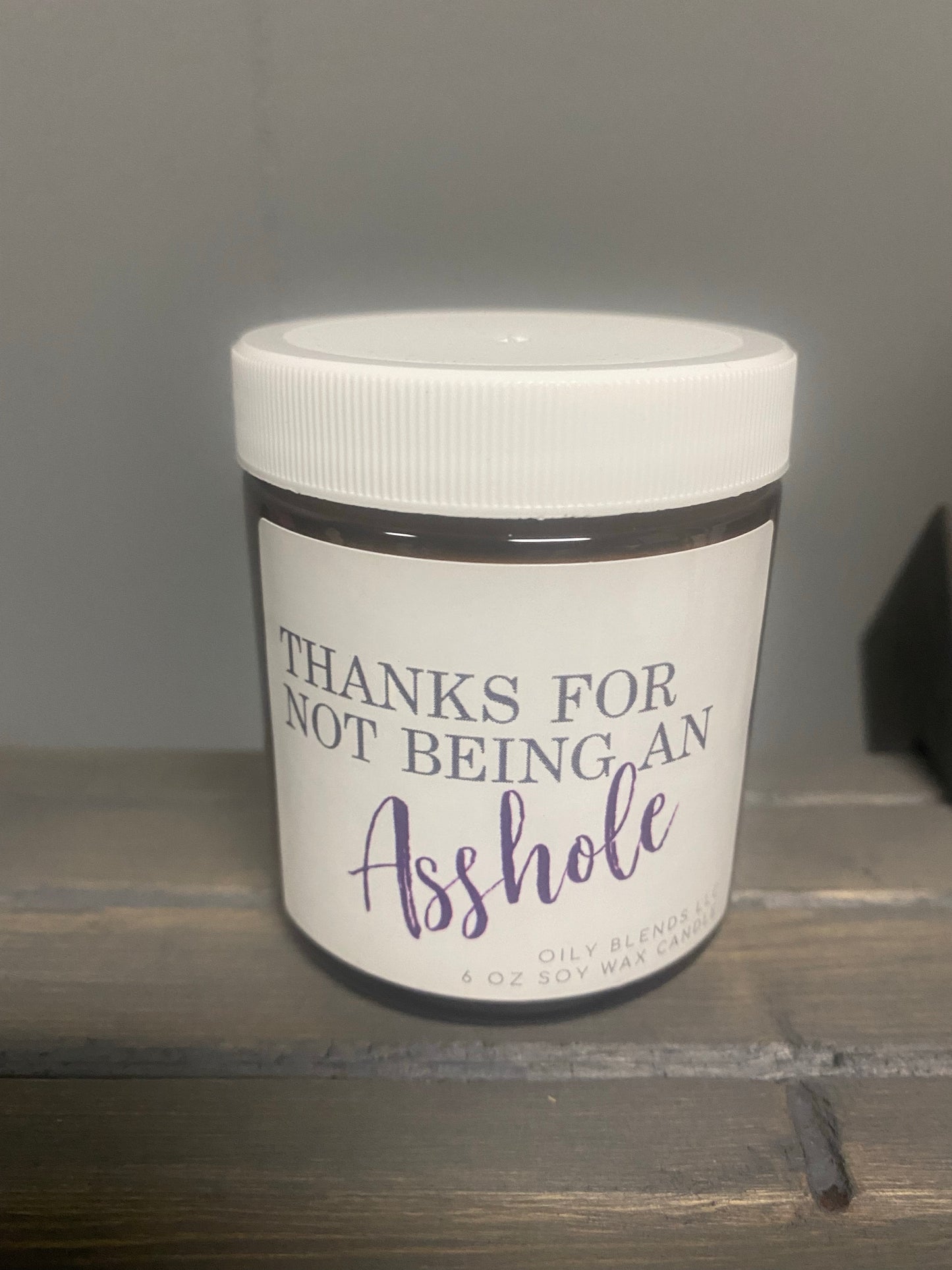 THANKS FOR NOT BEING AN ASSHOLE CANDLE